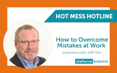 How to Overcome Mistakes at Work with Jeff Ton
