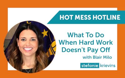 What to Do When Hard Work Doesn’t Pay Off with Blair Milo
