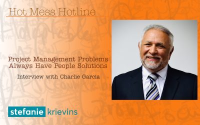 Project Management Problems Always Have People Solutions with Charlie Garcia