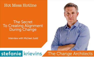 The Secret to Creating Alignment During Change with Michael Judd