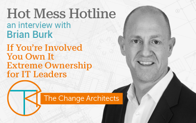 If You’re Involved You Own It: Extreme Ownership for IT Leaders with Brian Burk