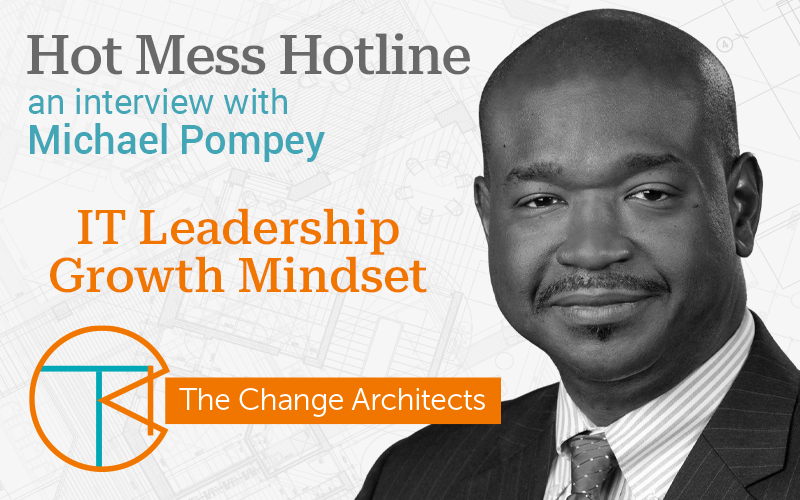 IT Leadership Growth Mindset with Michael Pompey